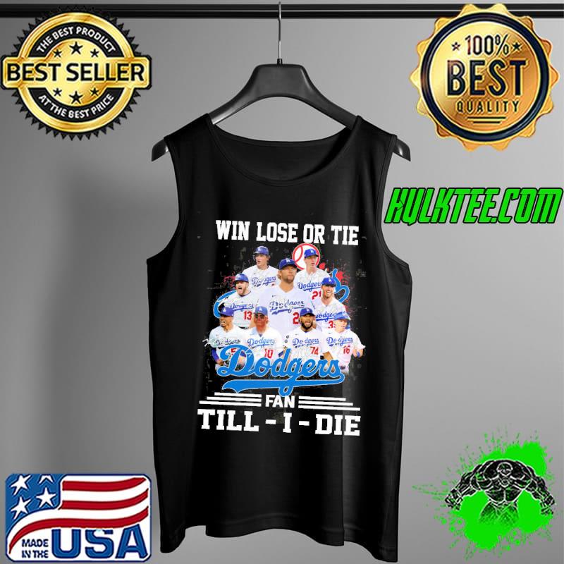 Win lose or tie dodgers fan till i die signatures s Tank Top Win lose or tie dodgers fan till i die signatures s Tank Top