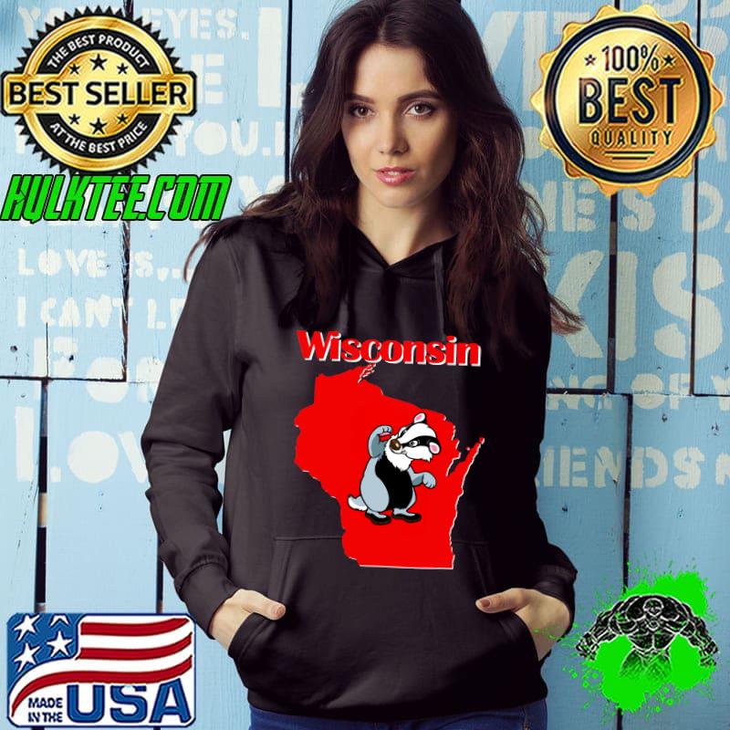 Wisconsin The Badger State T-Shirt Hoodie Wisconsin The Badger State T-Shirt Hoodie