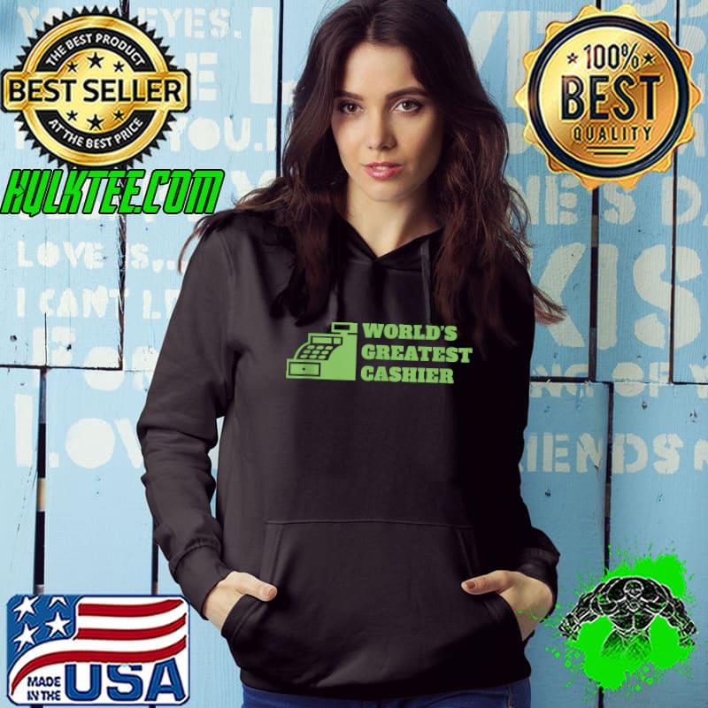 World's Greatest Cashier T-s Hoodie World's Greatest Cashier T-s Hoodie