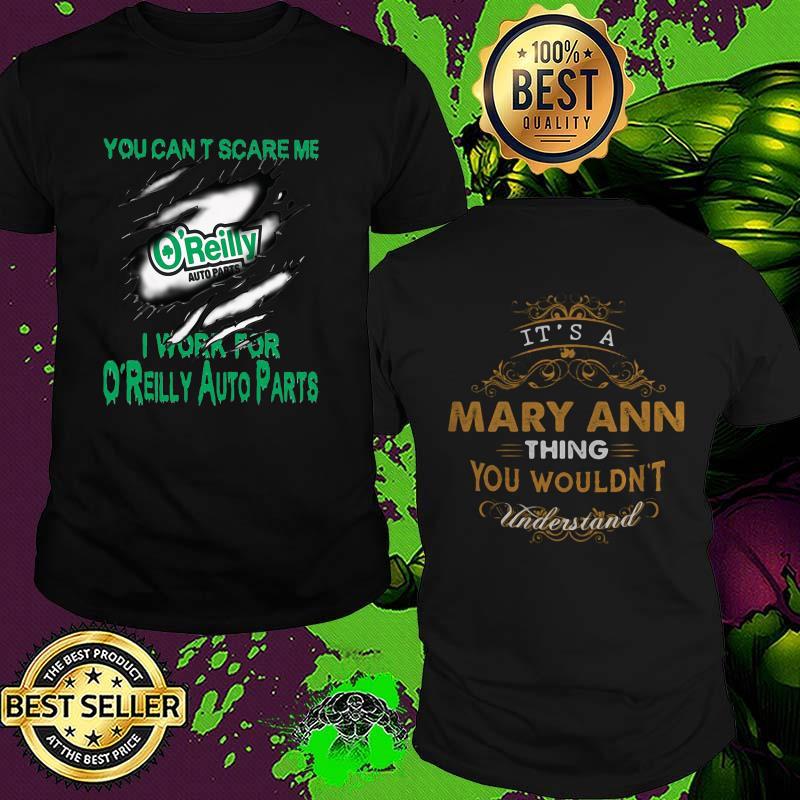 You can't scare me I work for O'reilly auto parts It's a Mary ann thing you wouldn't Understand Unisex You can't scare me I work for O'reilly auto parts It's a Mary ann thing you wouldn't Understand Unisex