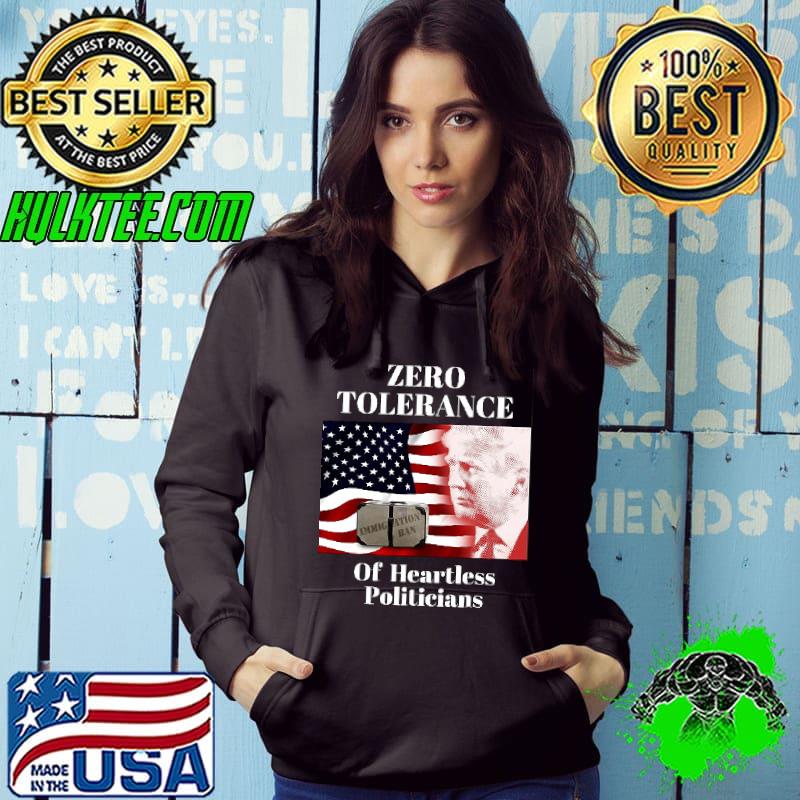 Zero Tolerance Of Heartless Politicians Anti Trump American flag shirt