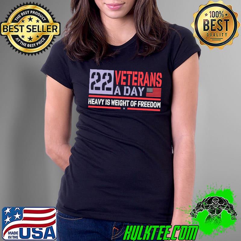 22 Veterans A Day Heavy Is Weight Of Freedom America Flag Shirt Ladies Tee 22 Veterans A Day Heavy Is Weight Of Freedom America Flag Shirt Ladies Tee