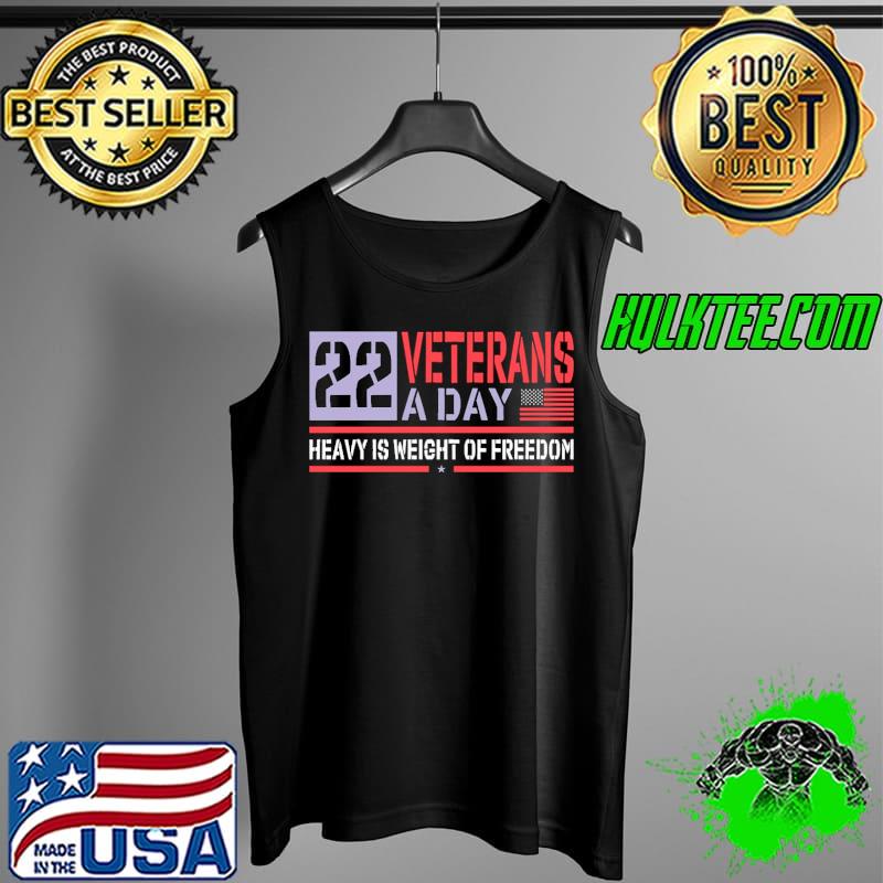 22 Veterans A Day Heavy Is Weight Of Freedom America Flag Shirt Tank Top 22 Veterans A Day Heavy Is Weight Of Freedom America Flag Shirt Tank Top