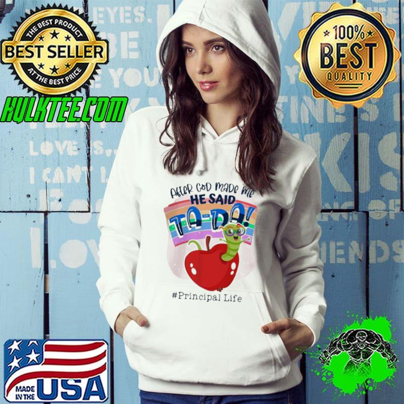 Awesome After God Made Me He Said Tada Principal Life Shirt