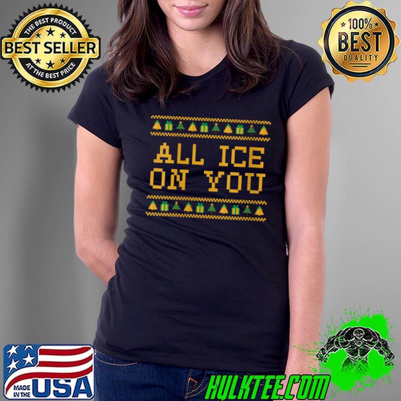 Awesome all Ice on You Christmas Couples Xmas Lovers Matching T-s Ladies Tee Awesome all Ice on You Christmas Couples Xmas Lovers Matching T-s Ladies Tee