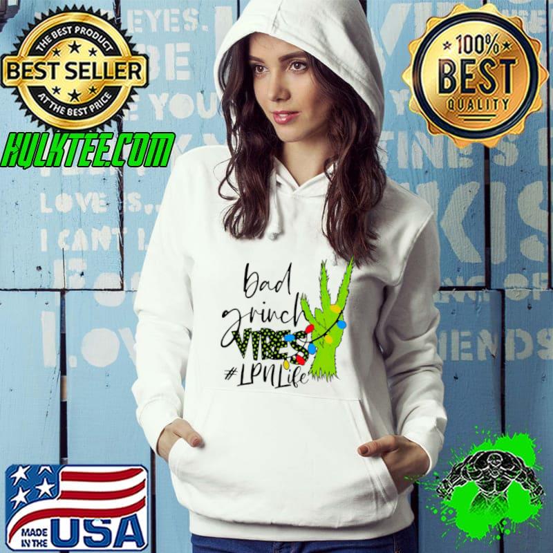 Awesome Bad Grinch Vibes LPN Life Christmas Sweater Shirt Hoodie Awesome Bad Grinch Vibes LPN Life Christmas Sweater Shirt Hoodie