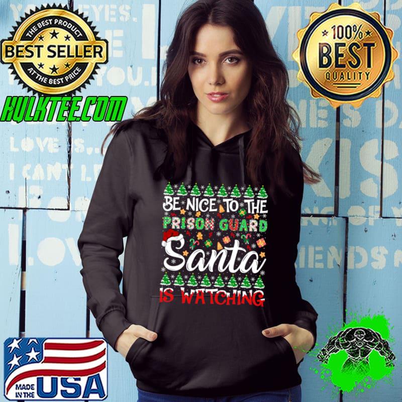 Awesome Be Nice To The Prison Guard Santa Is Watching Christmas T-shirt