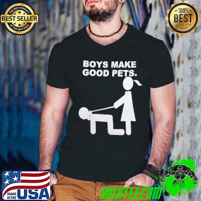 Awesome Boys Make Good Pets Shirt