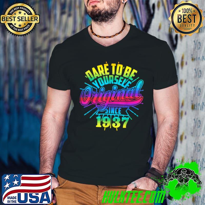 Awesome Dare Pride Birthday 1937 To Be LGBTQ Kind Rainbow Yourself T Shirt