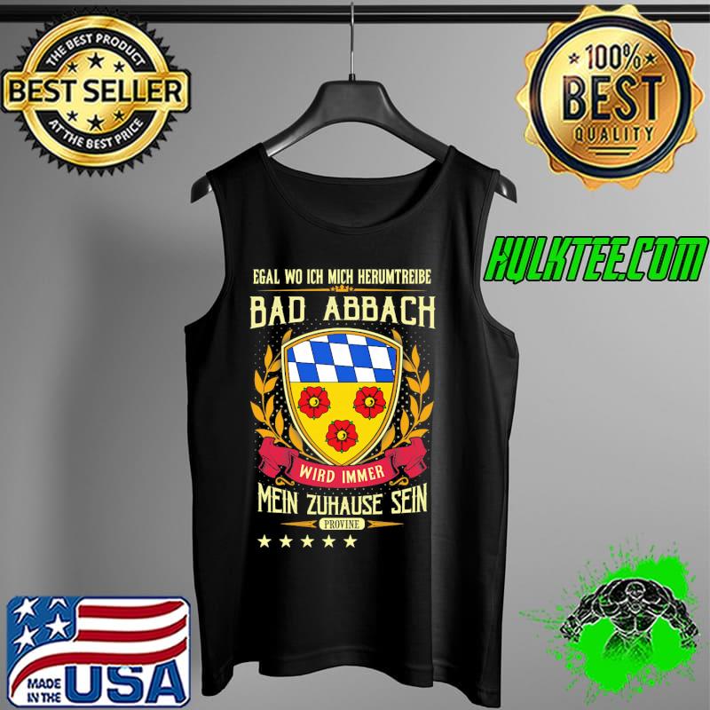 Awesome egal Wo Ich Mich Herumtreibe Bad Abbach Wird Immer Mein Zuhause Sein Provine Shirt Tank Top Awesome egal Wo Ich Mich Herumtreibe Bad Abbach Wird Immer Mein Zuhause Sein Provine Shirt Tank Top