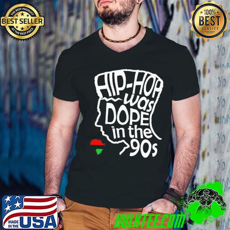 Awesome Hip Hop Was Dope In The 90's Urban Shirt