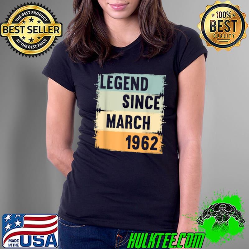 Awesome legend Since March 1962 T-Shirt Ladies Tee Awesome legend Since March 1962 T-Shirt Ladies Tee
