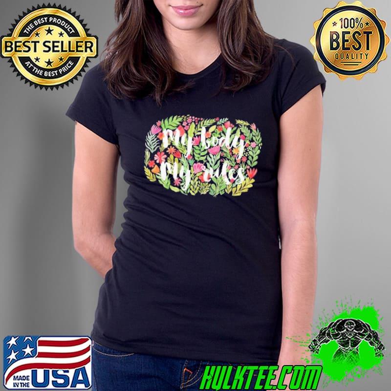 Awesome My Body My Rules Watercolor Flowers Ladies Tee Awesome My Body My Rules Watercolor Flowers Ladies Tee