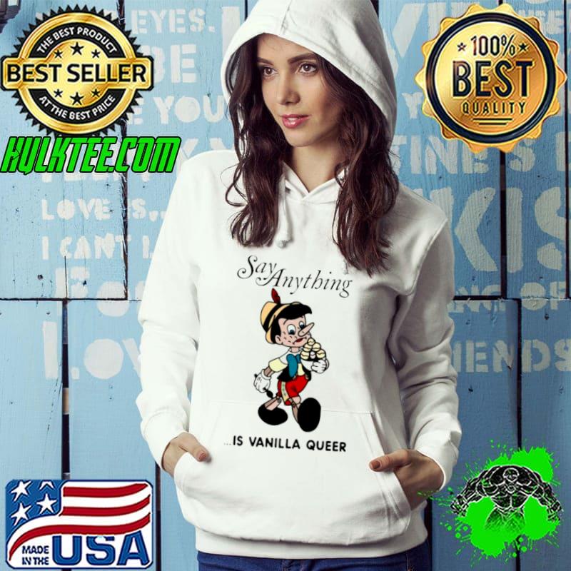 Awesome Pinocchio Say Anything Is Vanilla Queer Shirt Awesome Pinocchio Say Anything Is Vanilla Queer Shirt