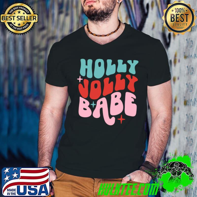 Awesome retro Holly-Jolly Babe Merry Christmas Holiday Xmas Mama T-shirt Awesome retro Holly-Jolly Babe Merry Christmas Holiday Xmas Mama T-shirt