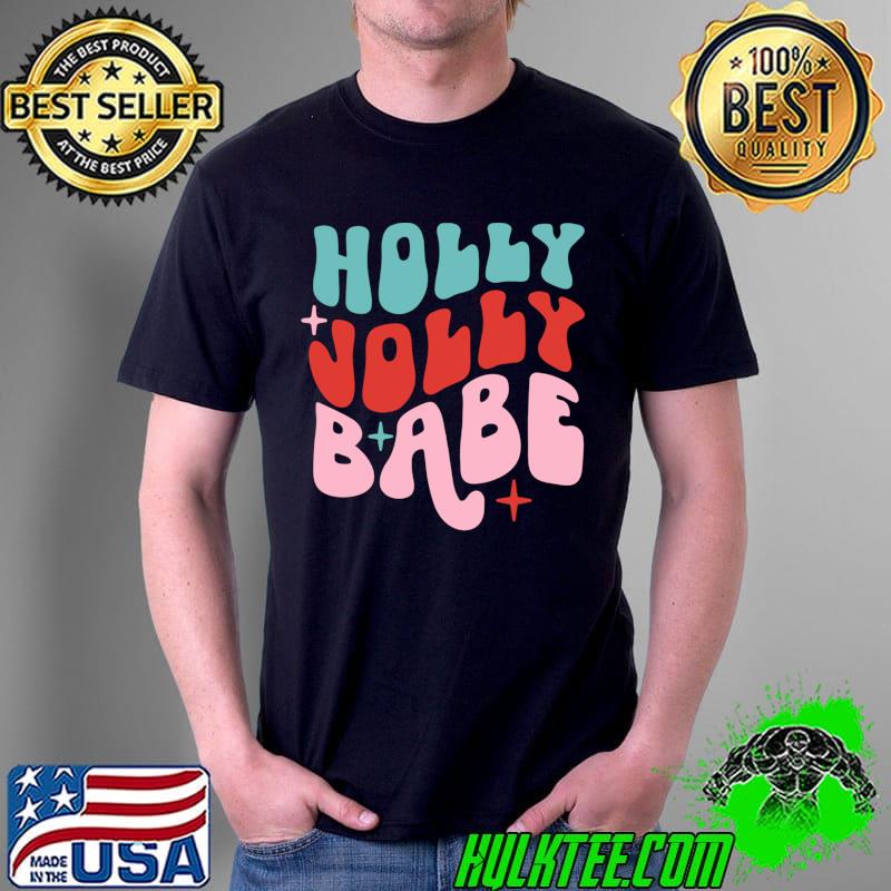 Awesome retro Holly-Jolly Babe Merry Christmas Holiday Xmas Mama T-s Unisex Awesome retro Holly-Jolly Babe Merry Christmas Holiday Xmas Mama T-s Unisex
