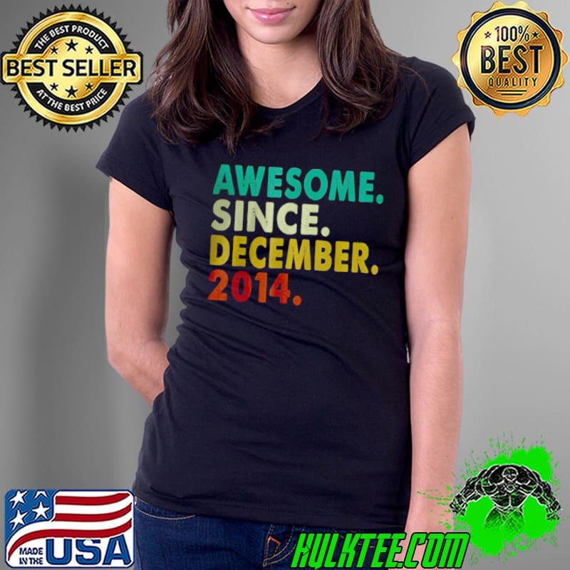 Awesome Since December 2014 7th Birthday Gift T Shirt Ladies Tee Awesome Since December 2014 7th Birthday Gift T Shirt Ladies Tee