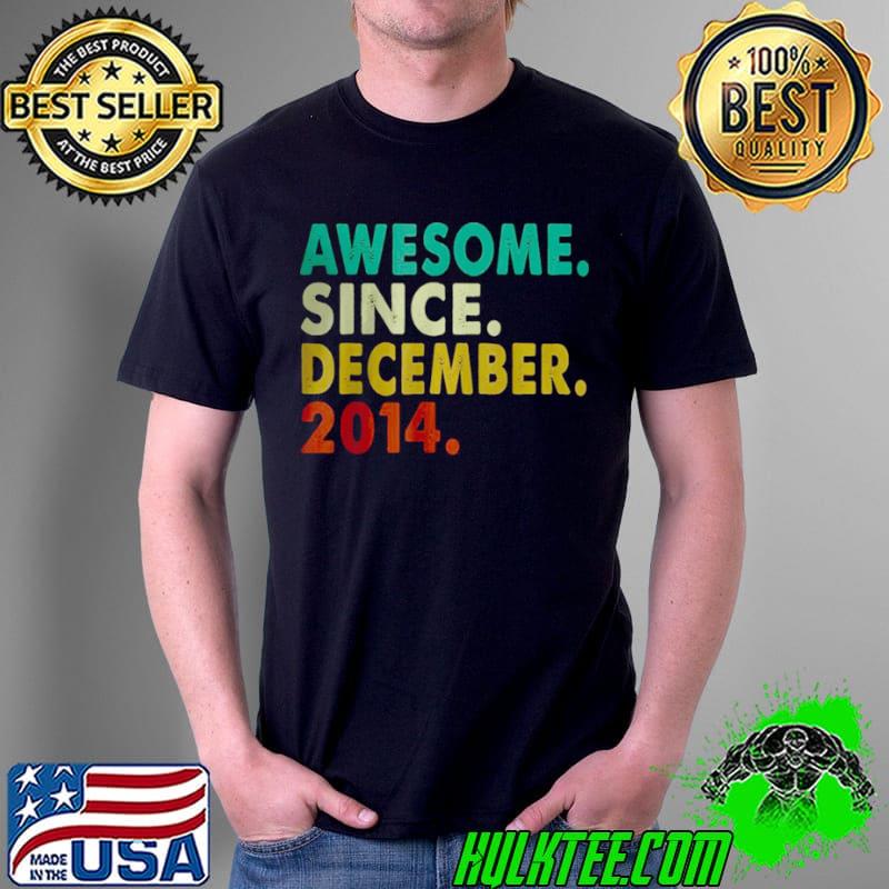 Awesome Since December 2014 7th Birthday Gift T Shirt Unisex Awesome Since December 2014 7th Birthday Gift T Shirt Unisex