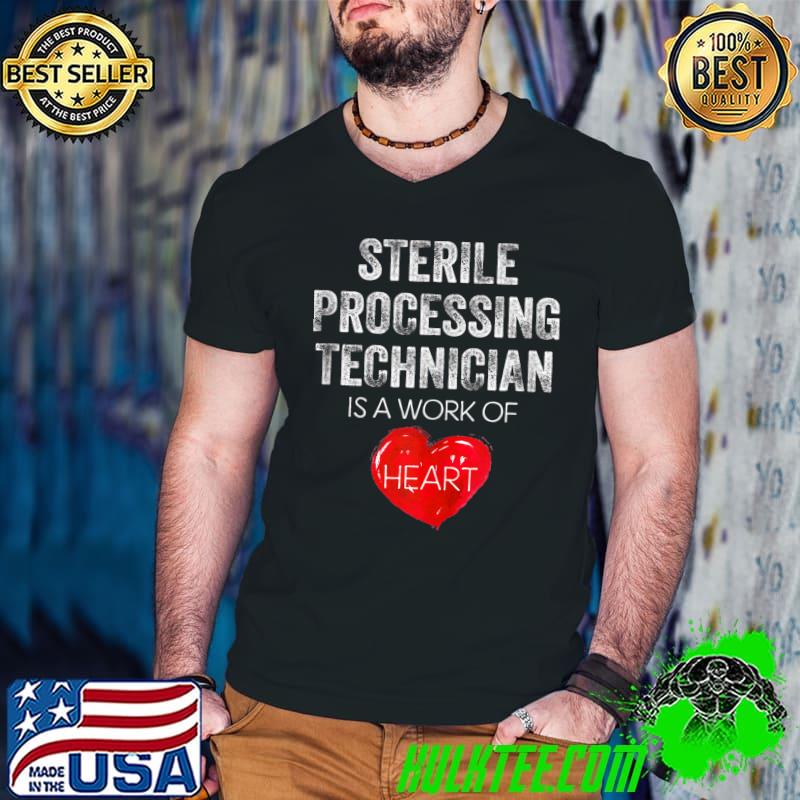 Awesome Sterile Processing Technicians heart Funny Tech T-shirt