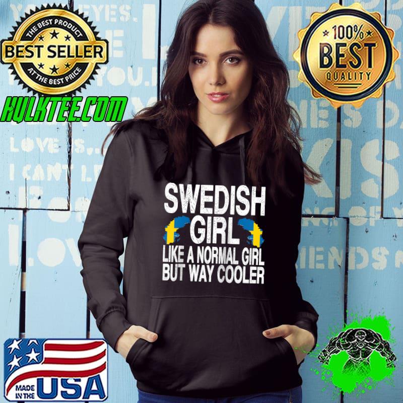 Awesome swedish Girl - Sweden Flag like a normal girl T-shirt