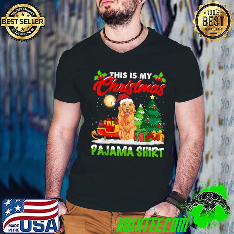 Awesome This Is My Christmas Pajama Shirt Golden Retriever Dog T Shirt