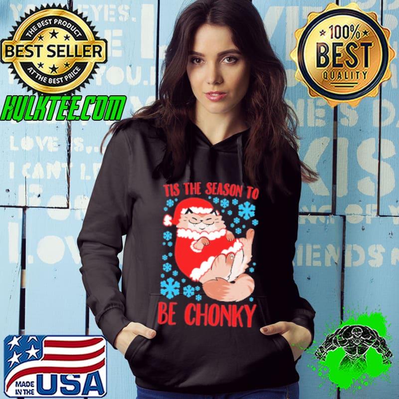 Awesome Tis The Season To Be Chonky Christmas Shirt