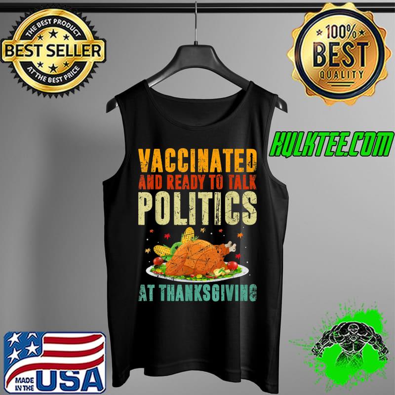 Awesome vaccinated Talk Politics Funny Holiday Thanksgiving Vintage T-Shirt Tank Top Awesome vaccinated Talk Politics Funny Holiday Thanksgiving Vintage T-Shirt Tank Top