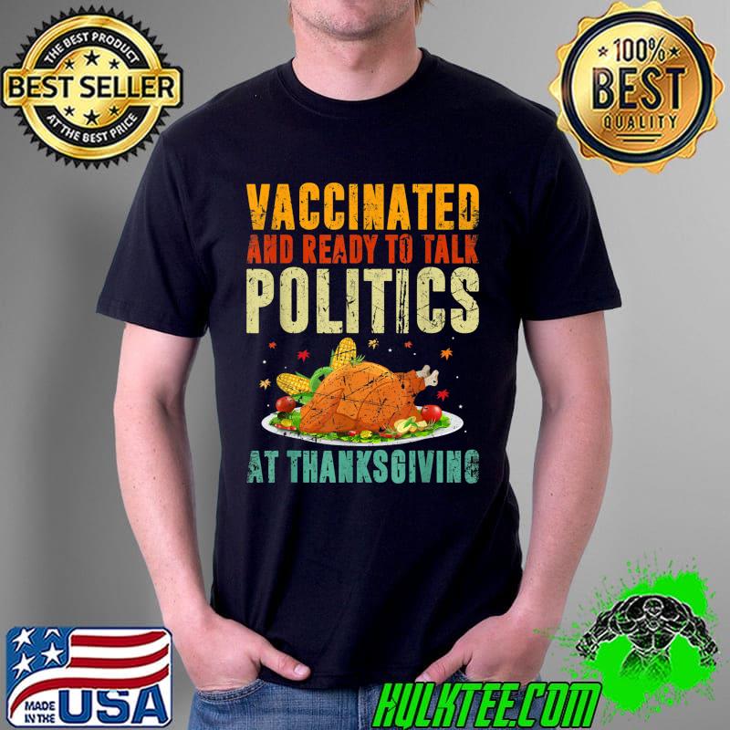 Awesome vaccinated Talk Politics Funny Holiday Thanksgiving Vintage T-Shirt Unisex Awesome vaccinated Talk Politics Funny Holiday Thanksgiving Vintage T-Shirt Unisex