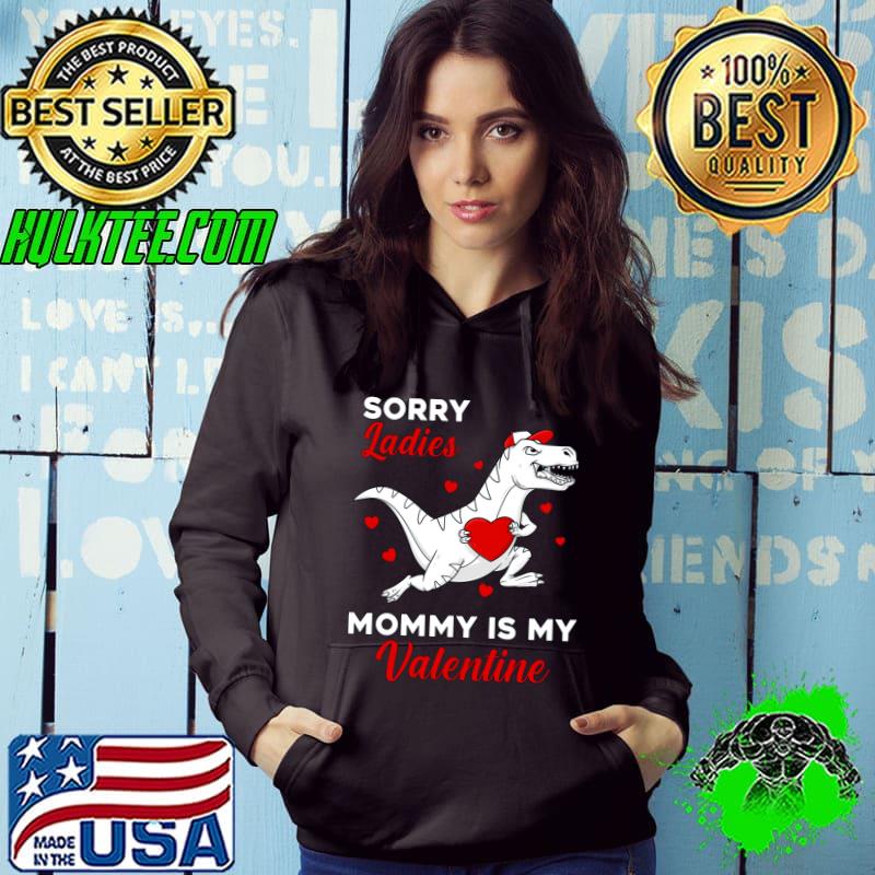 Awesome Valentines Day Sorry Ladies Mommy Is My Valentine Boys Kids T-shirt
