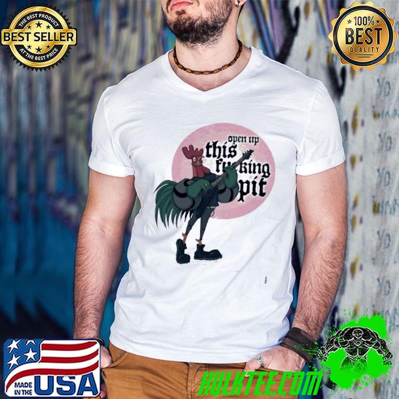 Band Of-Metal Men Ludwig Open Up This Fucking Pit Chicken Shirt Band Of-Metal Men Ludwig Open Up This Fucking Pit Chicken Shirt