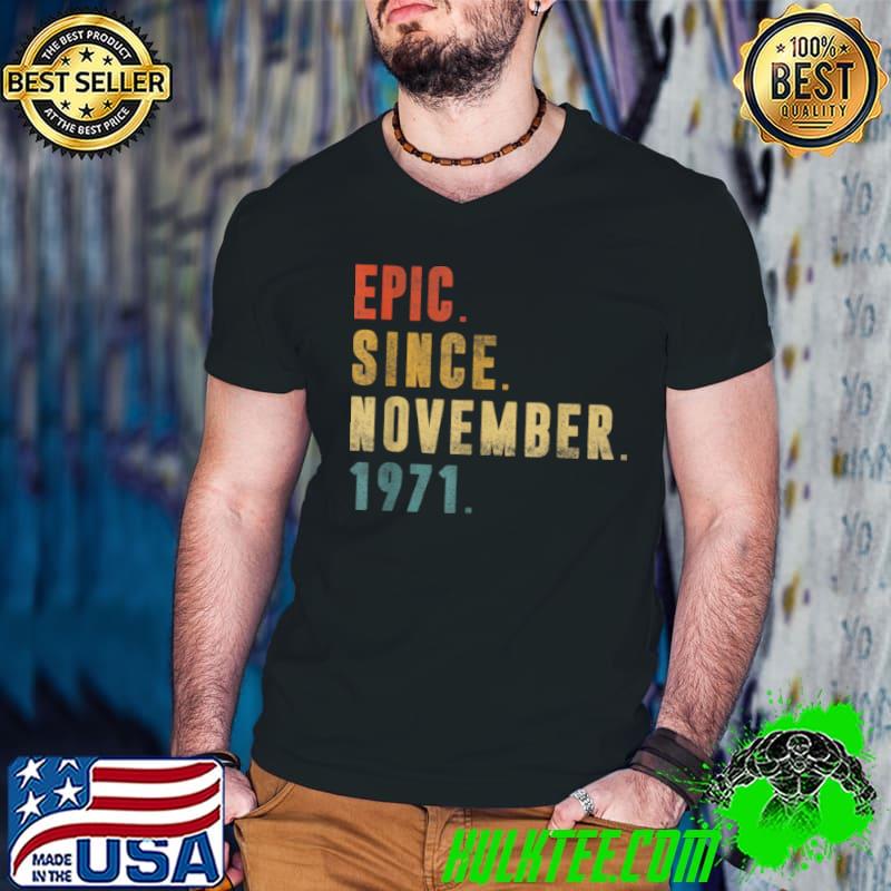 Best 50 Year Old Gifts Epic Since November 1971 50th Birthday T Shirt Guys V Neck Best 50 Year Old Gifts Epic Since November 1971 50th Birthday T Shirt Guys V Neck