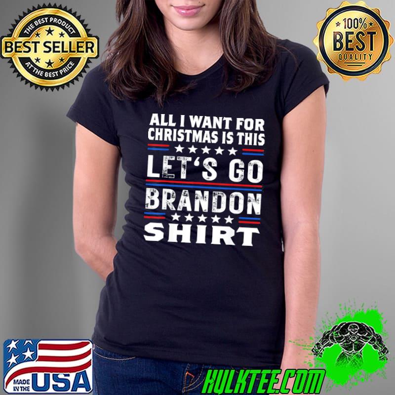 Best All I Wans For Christmas Is This Let’s Go Braden Brandon T-Shirt Ladies Tee Best All I Wans For Christmas Is This Let’s Go Braden Brandon T-Shirt Ladies Tee