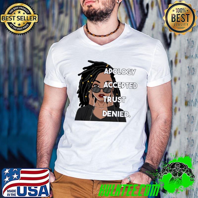 Best apology accepted trust denied Shirt