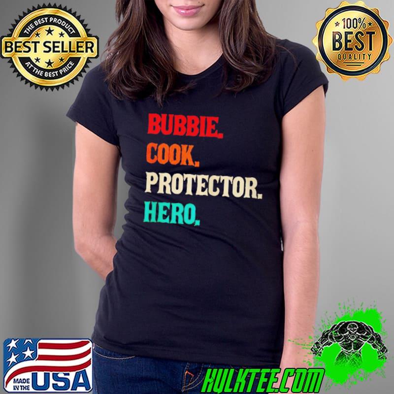 Best aWESOME BUBBIE COOK PROTECTOR HERO VINTAGE SHIRT Ladies Tee Best aWESOME BUBBIE COOK PROTECTOR HERO VINTAGE SHIRT Ladies Tee