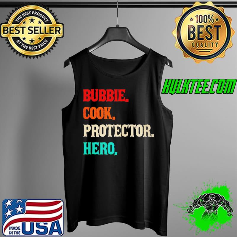 Best aWESOME BUBBIE COOK PROTECTOR HERO VINTAGE SHIRT Tank Top Best aWESOME BUBBIE COOK PROTECTOR HERO VINTAGE SHIRT Tank Top