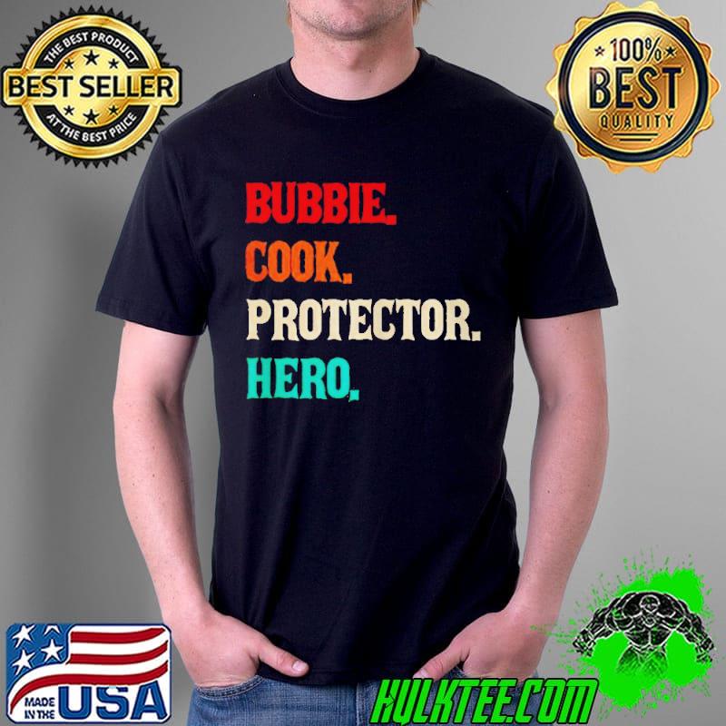 Best aWESOME BUBBIE COOK PROTECTOR HERO VINTAGE SHIRT Unisex Best aWESOME BUBBIE COOK PROTECTOR HERO VINTAGE SHIRT Unisex