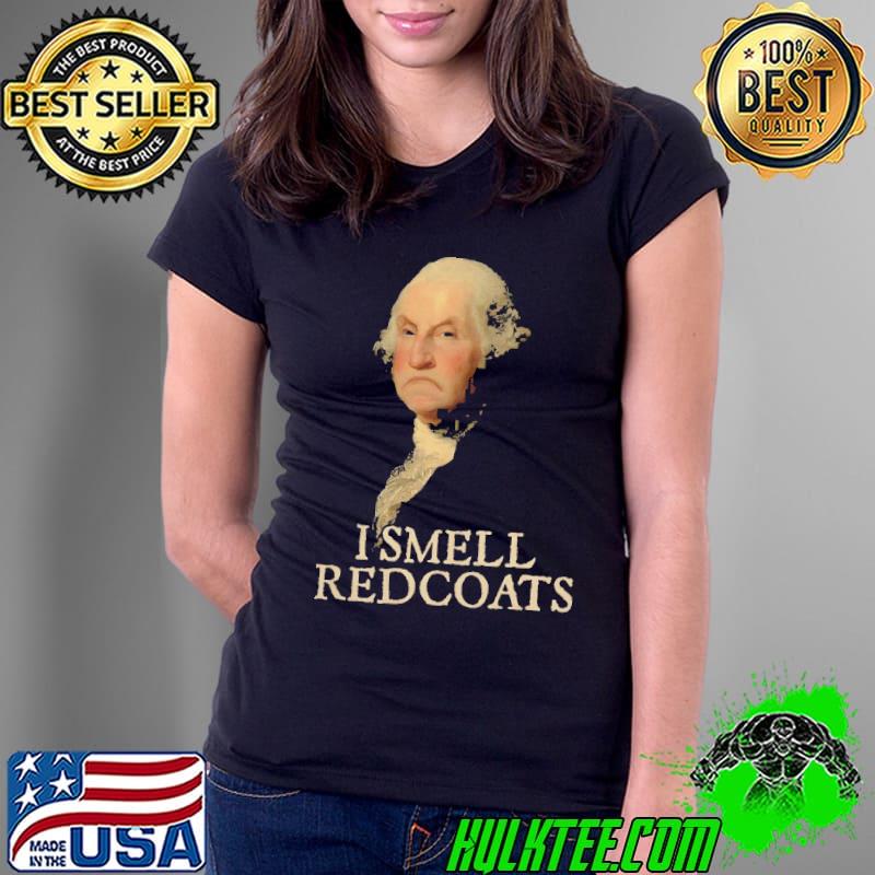 Best Awesome I Smell Redcoats Shirt Ladies Tee Best Awesome I Smell Redcoats Shirt Ladies Tee