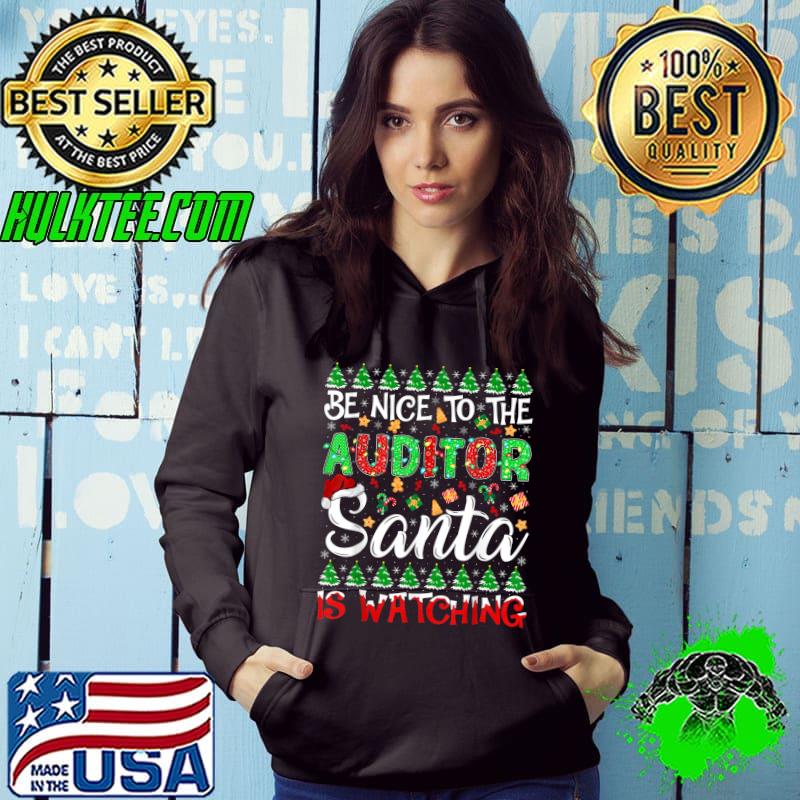 Best Be Nice To The Auditor Santa Is Watching Auditor Christmas T-Shirt