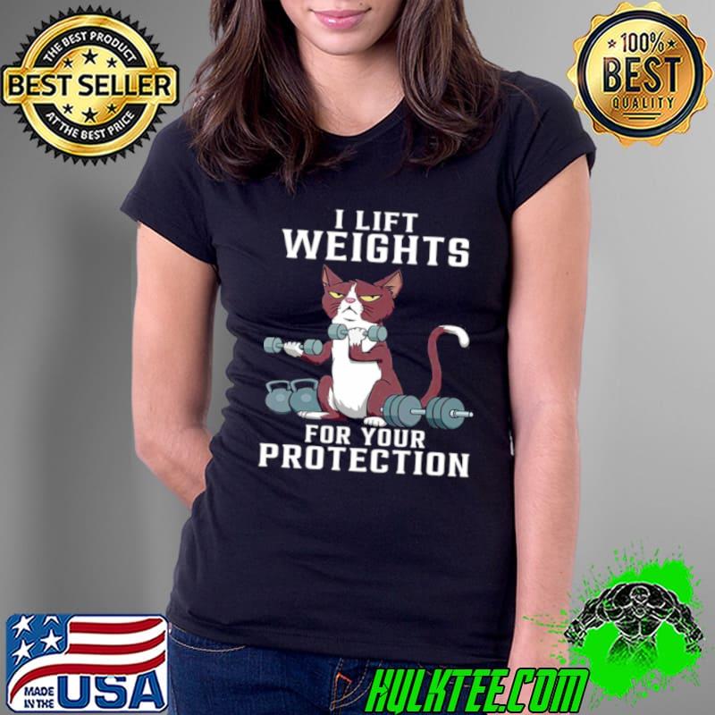 Best Cat Weight Lifting I Lift Weights For Your Protection Shirt Ladies Tee Best Cat Weight Lifting I Lift Weights For Your Protection Shirt Ladies Tee