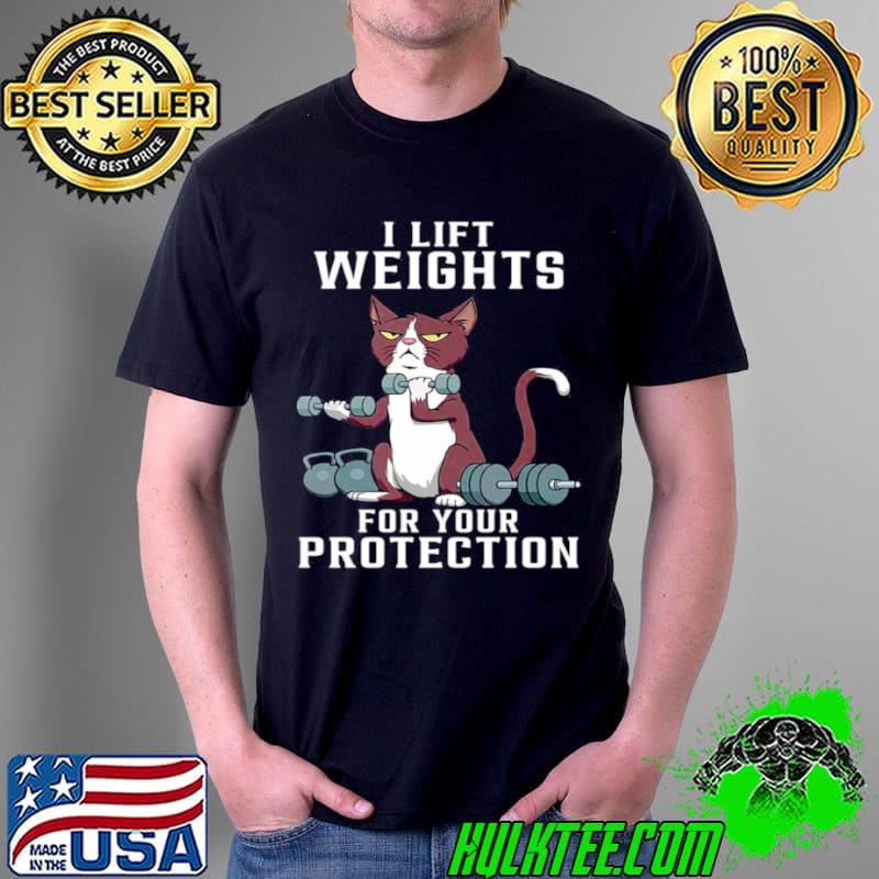 Best Cat Weight Lifting I Lift Weights For Your Protection Shirt Unisex Best Cat Weight Lifting I Lift Weights For Your Protection Shirt Unisex