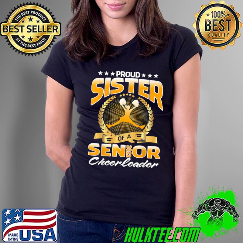 Best cheerleading Proud Sister Of A 2022 Senior Cheerleader T-Shirt Ladies Tee Best cheerleading Proud Sister Of A 2022 Senior Cheerleader T-Shirt Ladies Tee