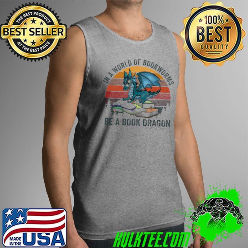 Best Dragon in a world of bookworms be a book dragon vintage Tank Top Best Dragon in a world of bookworms be a book dragon vintage Tank Top