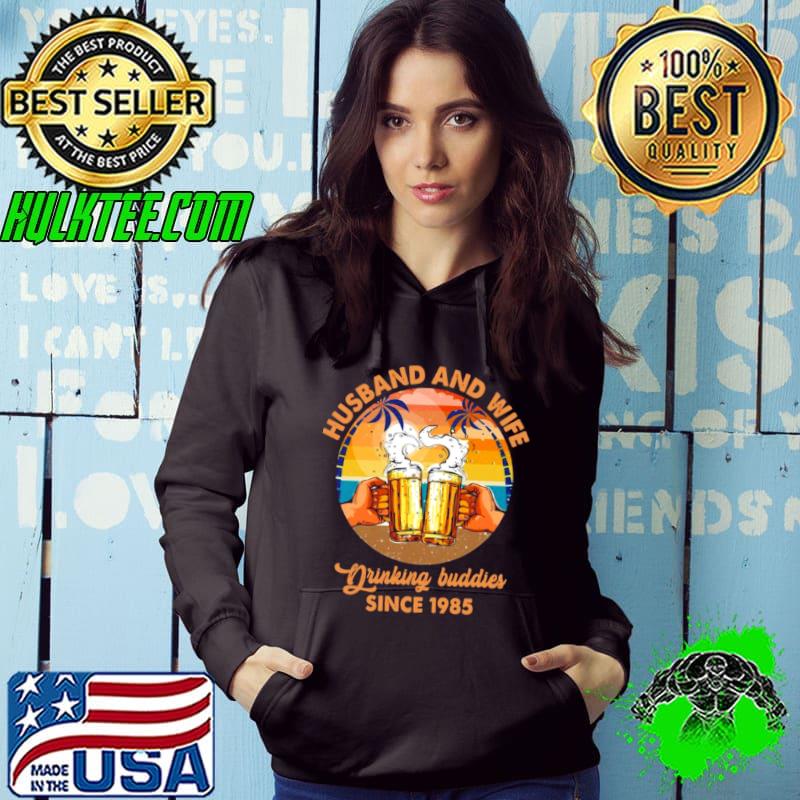 Best Drinking Buddies since 1985 Wedding Anniversary Husband Wife Shirt Hoodie Best Drinking Buddies since 1985 Wedding Anniversary Husband Wife Shirt Hoodie