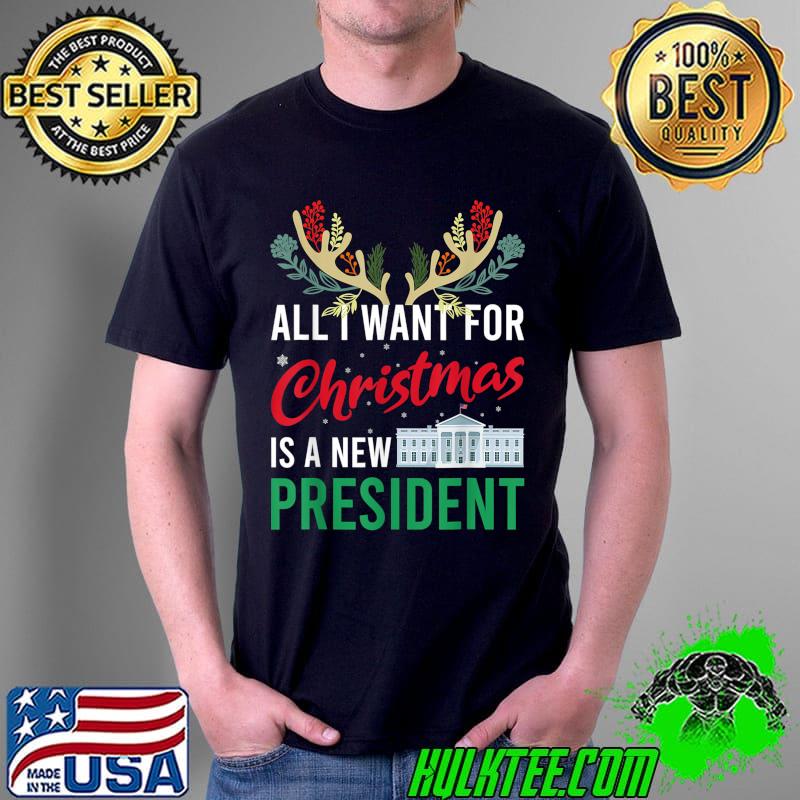 Best Funny 2021 All I Want For Christmas Is A New President Ugly T-Shirt Unisex Best Funny 2021 All I Want For Christmas Is A New President Ugly T-Shirt Unisex
