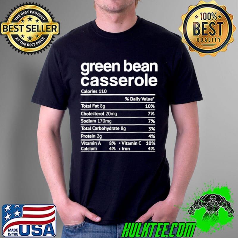 Best Green beans Casserole Nutrition Facts Funny Thanksgiving Tee T Shirt Unisex Best Green beans Casserole Nutrition Facts Funny Thanksgiving Tee T Shirt Unisex