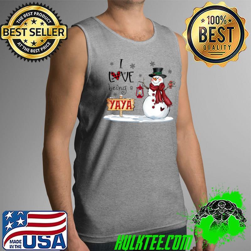 Best I love Being A Yaya Snowman Christmas Cute Grandma T- Tank Top Best I love Being A Yaya Snowman Christmas Cute Grandma T- Tank Top