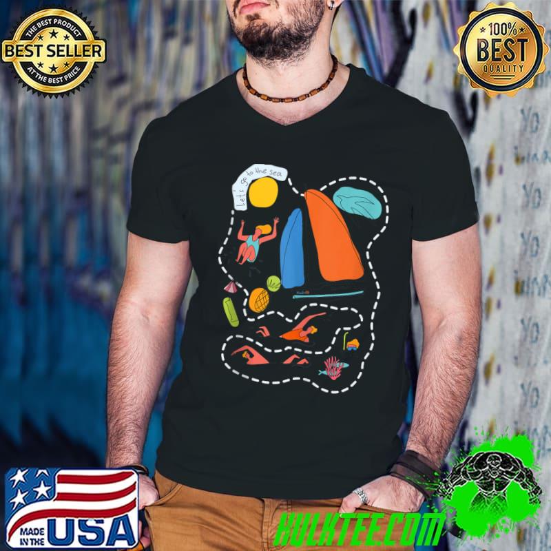 Best let's Go To The Sea T-shirt Best let's Go To The Sea T-shirt