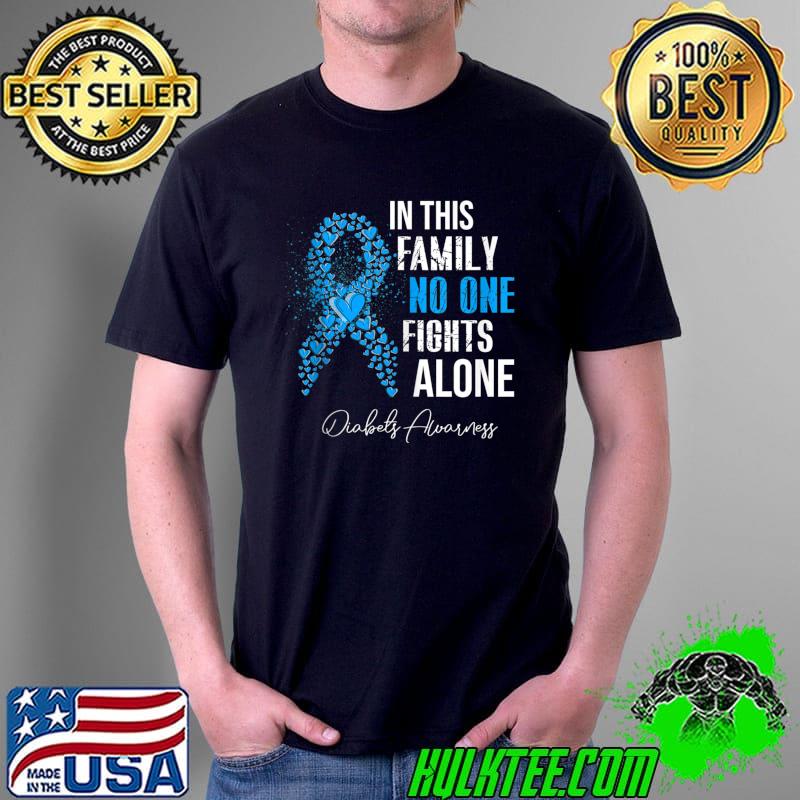 Best no One Fight Alone Diabetes Awareness Family Support Diabets T-s Unisex Best no One Fight Alone Diabetes Awareness Family Support Diabets T-s Unisex