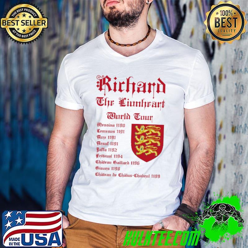 Best Richard The Lionheart World Tour Shirt