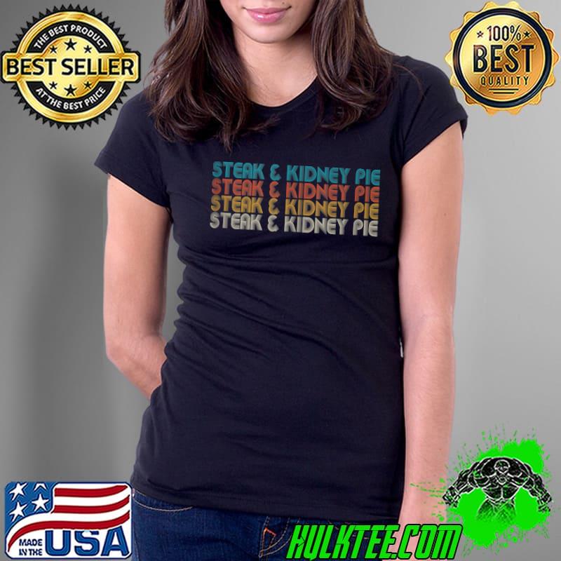 Best Steak and Kidney Pie, COMFORT FOODS, UK Comfort Foods T- Ladies Tee Best Steak and Kidney Pie, COMFORT FOODS, UK Comfort Foods T- Ladies Tee